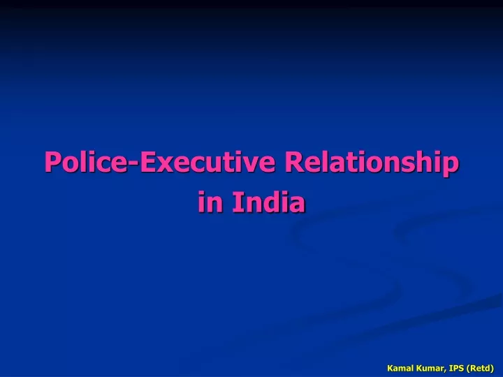 police executive relationship in india