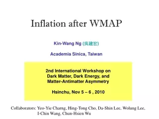 Inflation after WMAP Kin-Wang Ng  ( 吳建宏 ) Academia Sinica, Taiwan
