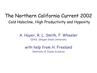 The Northern California Current 2002 Cold Halocline, High Productivity and Hypoxity