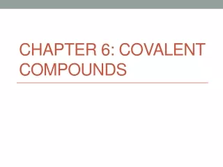 Chapter 6: Covalent Compounds