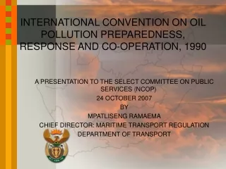 INTERNATIONAL CONVENTION ON OIL POLLUTION PREPAREDNESS, RESPONSE AND CO-OPERATION, 1990