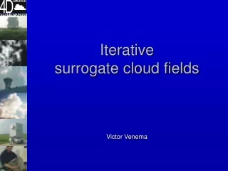 Iterative  surrogate cloud fields
