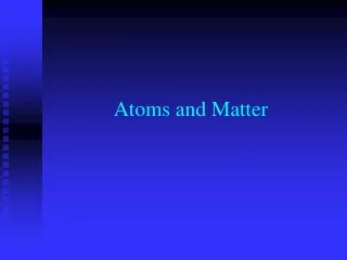 Atoms and Matter