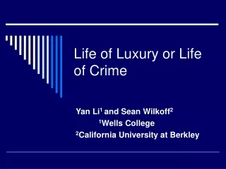 Life of Luxury or Life of Crime