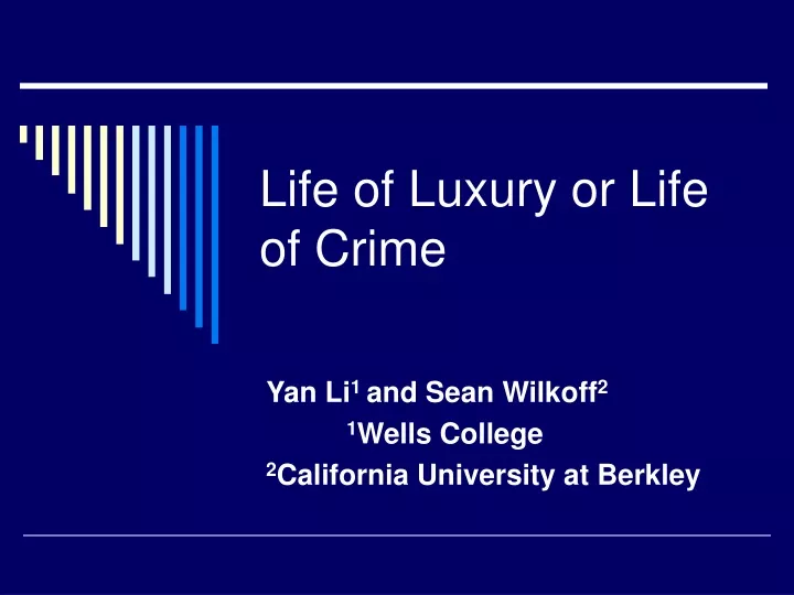 life of luxury or life of crime