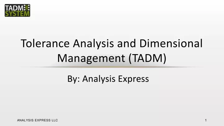 tolerance analysis and dimensional management tadm