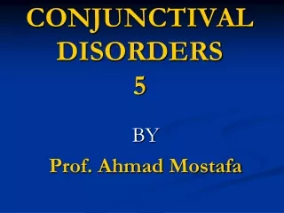 CONJUNCTIVAL  DISORDERS 5