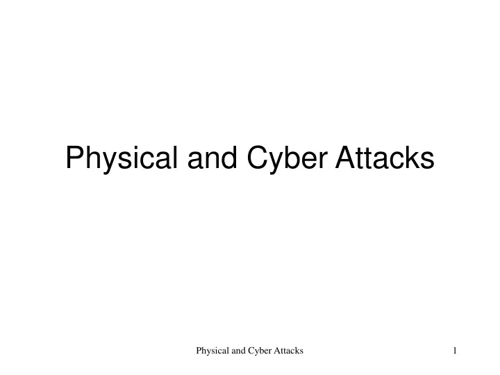 physical and cyber attacks