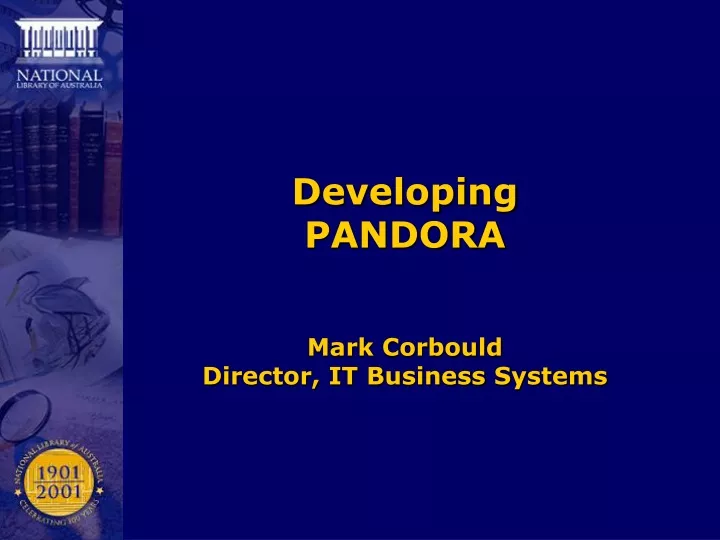 developing pandora mark corbould director it business systems