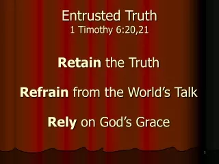 Entrusted Truth 1 Timothy 6:20,21
