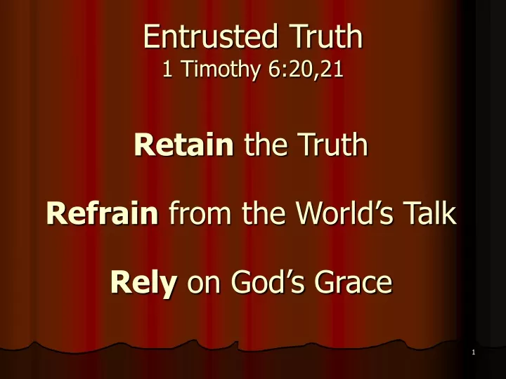 entrusted truth 1 timothy 6 20 21