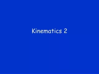 Kinematics 2