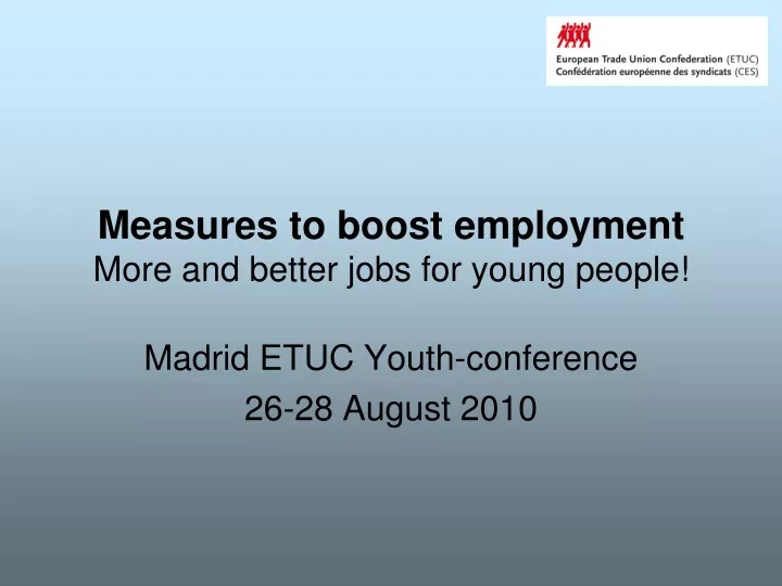 madrid etuc youth conference 26 28 august 2010