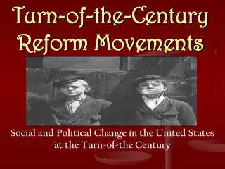 Turn-of-the-Century  Reform Movements