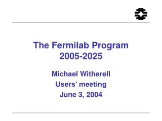 The Fermilab Program 2005-2025
