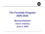 Fermilab Program 2005-2025: Advancements in Particle Physics Research - slide 1
