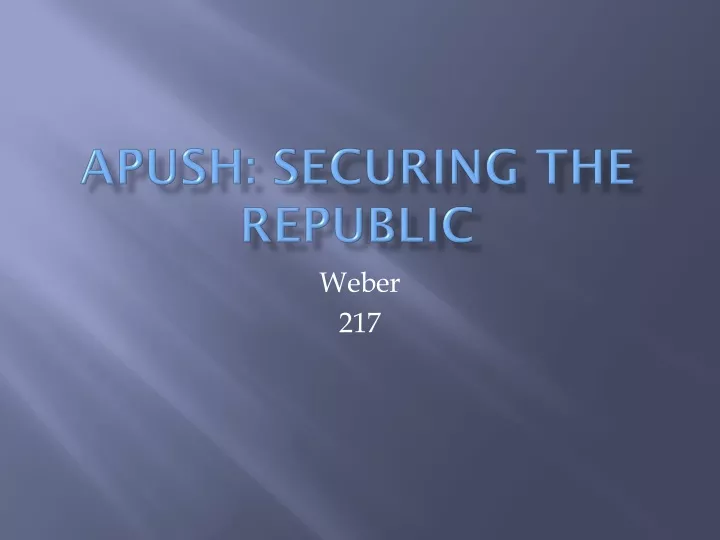 apush securing the republic