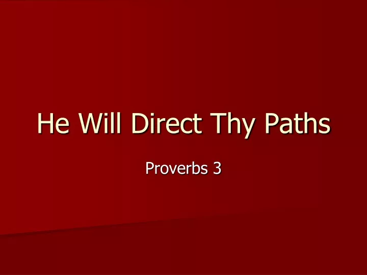 he will direct thy paths