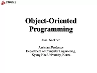 Object-Oriented Programming Jeon, Seokhee Assistant Professor