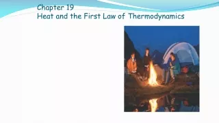 Chapter 19 Heat and the First Law of Thermodynamics