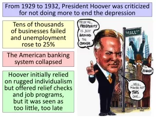 From 1929 to 1932, President Hoover was criticized for not doing more to end the depression