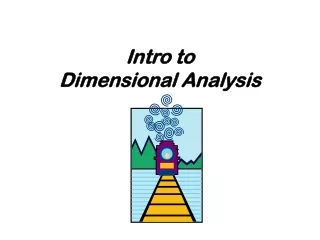 Intro to                        Dimensional Analysis
