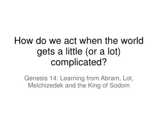 How do we act when the world gets a little (or a lot) complicated?