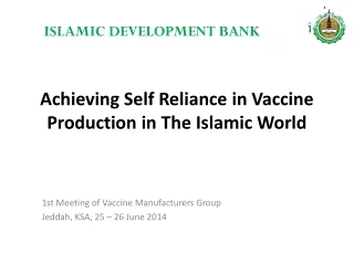 Achieving Self Reliance in Vaccine Production in The Islamic World