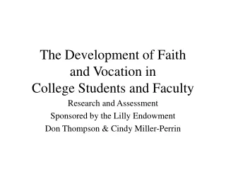 The Development of Faith  and Vocation in  College Students and Faculty