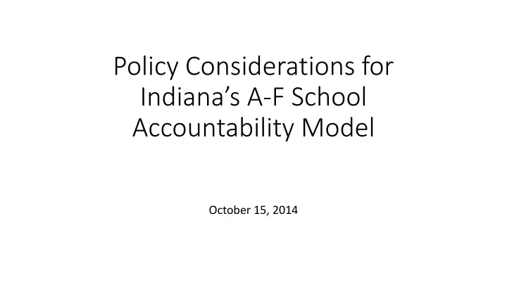 policy considerations for indiana s a f school accountability model