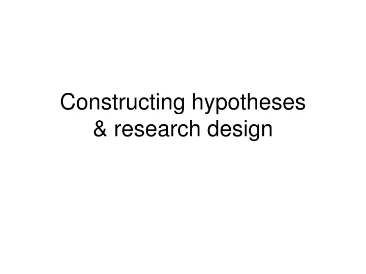 constructing hypotheses research design