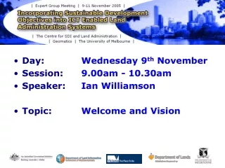 Day:  		Wednesday 9 th  November Session:  	9.00am - 10.30am Speaker:  	Ian Williamson
