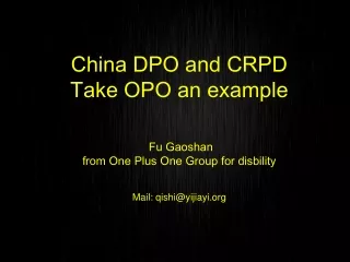 China DPO and CRPD Take OPO an example Fu Gaoshan  from One Plus One Group for disbility