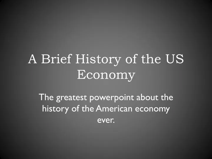 a brief history of the us economy