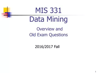 MIS 331  Data Mining Overview and Old Exam Questions