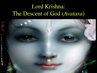 Lord Krishna: The Descent of God ( Avatara )