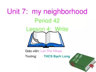Unit 7:  my neighborhood Period 42 Lesson 4:   Write