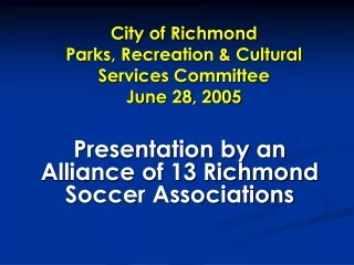 City of Richmond  Parks, Recreation &amp; Cultural Services Committee June 28, 2005