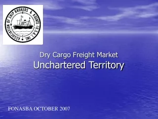 Dry Cargo Freight Market Unchartered Territory