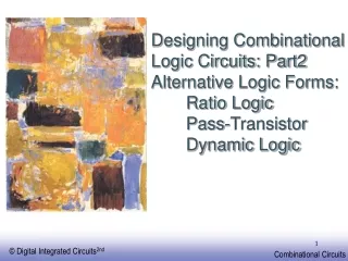 Designing Combinational Logic Circuits: Part2 Alternative Logic Forms: 	Ratio Logic