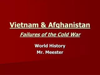 Vietnam &amp; Afghanistan Failures of the Cold War