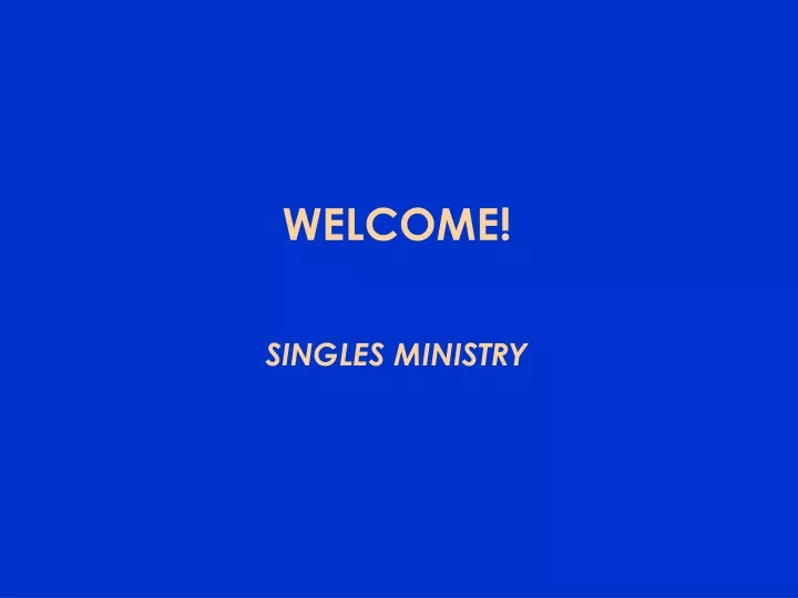 welcome singles ministry
