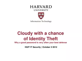 Cloudy with a chance  of Identity Theft Why a good password is very often your best defense