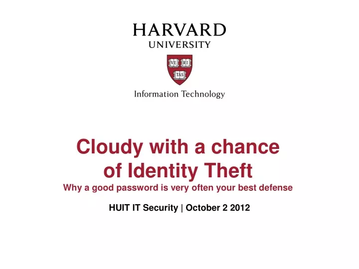 cloudy with a chance of identity theft why a good password is very often your best defense