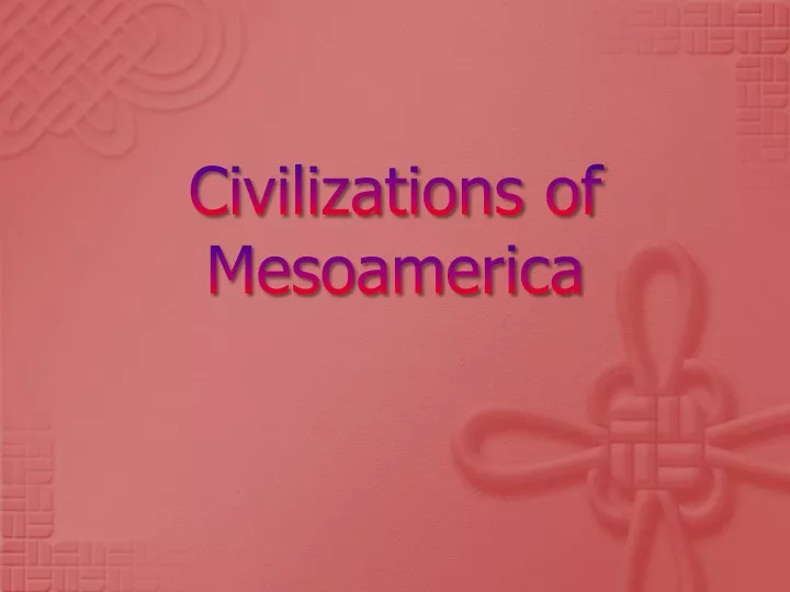 civilizations of mesoamerica