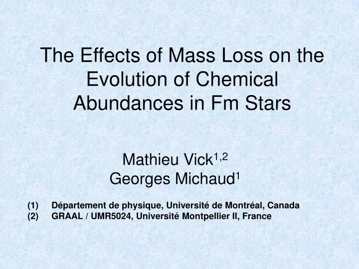 the effects of mass loss on the evolution of chemical abundances in fm stars