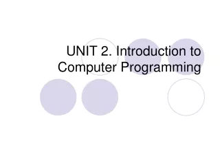 UNIT 2. Introduction to Computer Programming