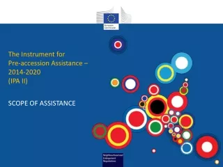 The Instrument for  Pre-accession Assistance –  2014-2020 (IPA II) SCOPE OF ASSISTANCE