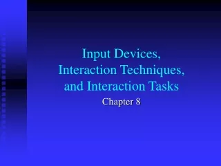 Input Devices,  Interaction Techniques,  and Interaction Tasks