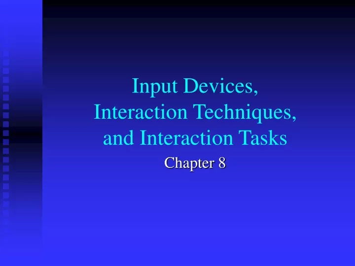 input devices interaction techniques and interaction tasks